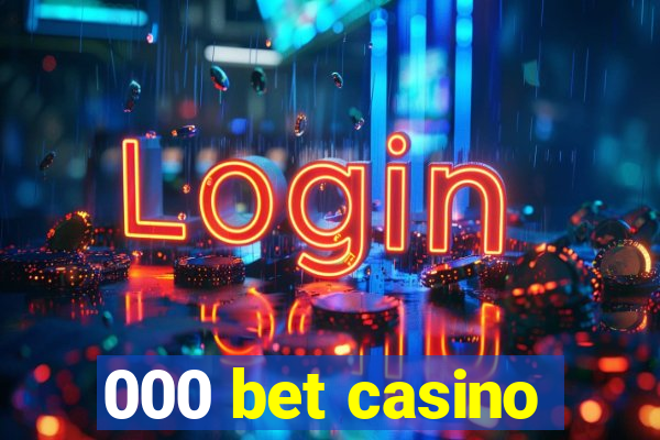 000 bet casino